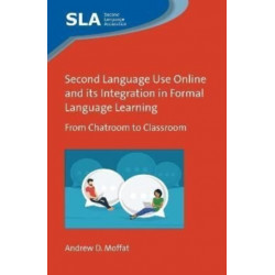 Second Language Use Online and its Integration in Formal Language Learning: From Chatroom to Classroom