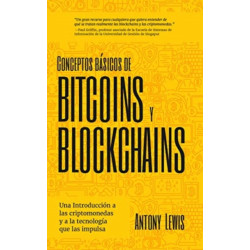 Conceptos bsicos de Bitcoins y Blockchains: una introduccin a las criptomonedas y a la tecnologa que las impulsa (criptografa, trading de criptomonedas, activos digitales, NFT)