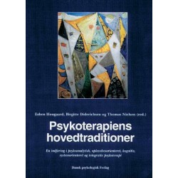 Psykoterapiens hovedtraditioner: en indføring i psykoanalytisk, oplevelsesorienteret, kognitiv, systemorienteret og integrativ psykoterapi