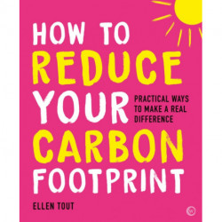 How to Reduce Your Carbon Footprint: Practical Ways to Make a Real Difference