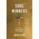 Soul Winners: The Ascent of America's Evangelical Entrepreneurs