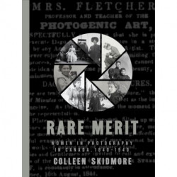 Rare Merit: Women in Photography in Canada, 1840–1940