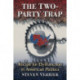 The Two-Party Trap: Recipe for Dysfunction in American Politics