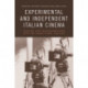 Experimental and Independent Italian Cinema: Legacies and Transformations into the Twenty-First Century