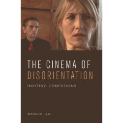 The Cinema of Disorientation: Inviting Confusions