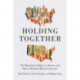 Holding Together: Why Our Rights Are Under Siege and How to Reclaim Them for Everyone