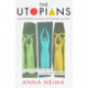 The Utopians: Six Attempts to Build the Perfect Society