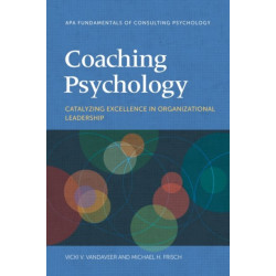 Coaching Psychology: Catalyzing Excellence in Organizational Leadership