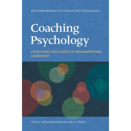 Coaching Psychology: Catalyzing Excellence in Organizational Leadership