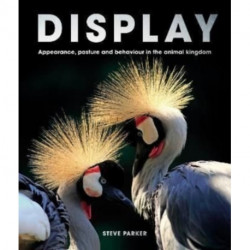 Display: Appearance, posture and behaviour in the animal kingdom