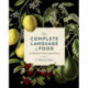The Complete Language of Food: A Definitive and Illustrated History