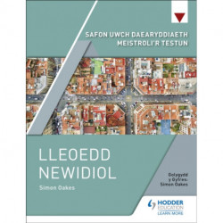 Safon Uwch Daearyddiaeth Meistroli'r Testun: Lleoedd Newidiol