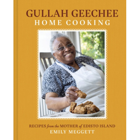 Gullah Geechee Home Cooking: Recipes from the Mother of Edisto Island