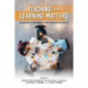 Teaching As If Learning Matters: Pedagogies of Becoming by Next-Generation Faculty