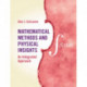 Mathematical Methods and Physical Insights: An Integrated Approach