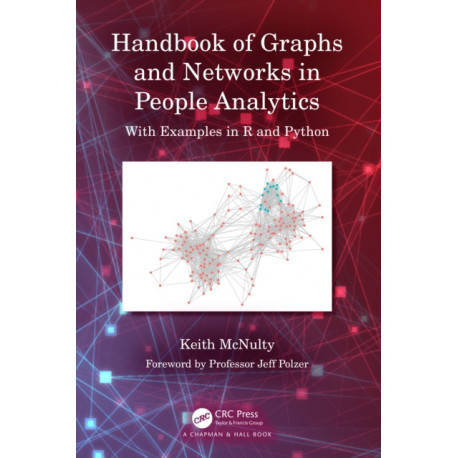 Handbook of Graphs and Networks in People Analytics: With Examples in R and Python