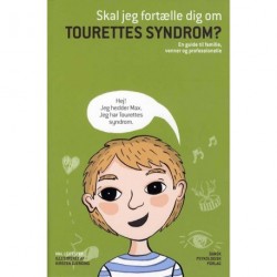 Skal jeg fortælle dig om Tourettes syndrom?: En guide til familie, venner og professionelle