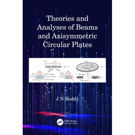 Theories and Analyses of Beams and Axisymmetric Circular Plates