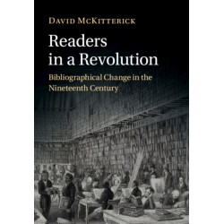 Readers in a Revolution: Bibliographical Change in the Nineteenth Century