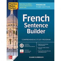 Practice Makes Perfect: French Sentence Builder, Premium Third Edition