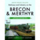 Railways and Industry on the Brecon & Merthyr: Bassaleg to Bargoed and New Tredegar/Rhymney B & M