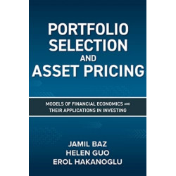 Portfolio Selection and Asset Pricing: Models of Financial Economics and Their Applications in Investing