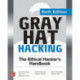 Gray Hat Hacking: The Ethical Hacker's Handbook, Sixth Edition