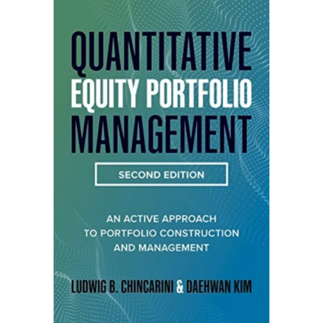 Quantitative Equity Portfolio Management, Second Edition: An Active Approach to Portfolio Construction and Management