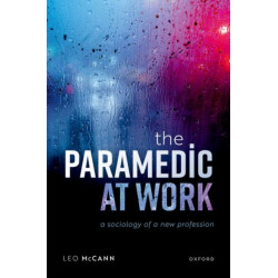 The Paramedic at Work: A Sociology of a New Profession