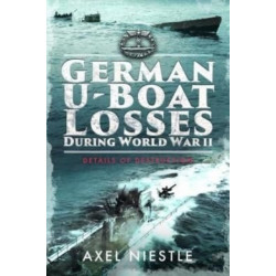 German U-Boat Losses During World War II: Details of Destruction