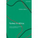 Turkey in Africa: Turkey's Strategic Involvement in Sub-Saharan Africa