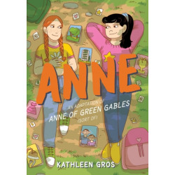 Anne: An Adaptation of Anne of Green Gables (Sort Of)