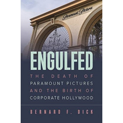 Engulfed: The Death of Paramount Pictures and the Birth of Corporate Hollywood