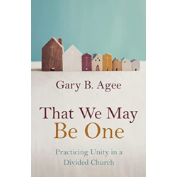 That We May Be One: Practicing Unity in a Divided Church