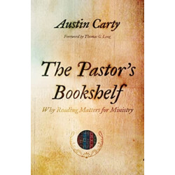 The Pastor's Bookshelf: Why Reading Matters for Ministry
