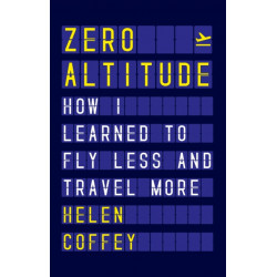 Zero Altitude: How I Learned to Fly Less and Travel More