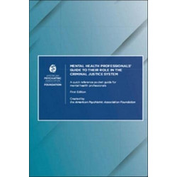 Mental Health Professionals’ Guide to Their Role in the Criminal Justice System: A Quick Reference Pocket Guide for Mental Health Professionals