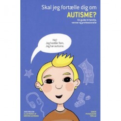 Skal jeg fortælle dig om autisme?: En guide til familie, venner og professionelle