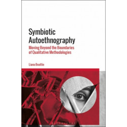 Symbiotic Autoethnography: Moving Beyond the Boundaries of Qualitative Methodologies