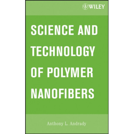 Science and Technology of Polymer Nanofibers