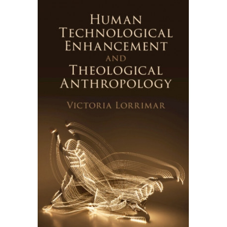Human Technological Enhancement and Theological Anthropology