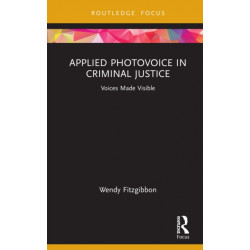 Applied Photovoice in Criminal Justice: Voices Made Visible