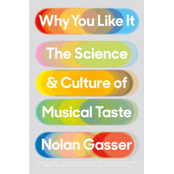 Why You Like It: The Science and Culture of Musical Taste
