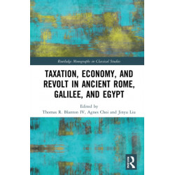 Taxation, Economy, and Revolt in Ancient Rome, Galilee, and Egypt