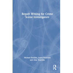 Report Writing for Crime Scene Investigators