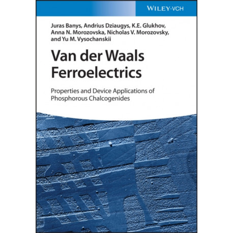 Van der Waals Ferroelectrics: Properties and Device Applications of Phosphorous Chalcogenides