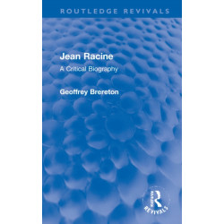 Jean Racine: A Critical Biography
