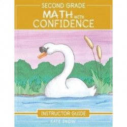 Second Grade Math With Confidence Instructor Guide