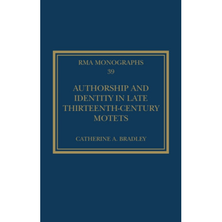 Authorship and Identity in Late Thirteenth-Century Motets