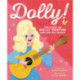Dolly!: The Story of Dolly Parton and Her Big Dream
